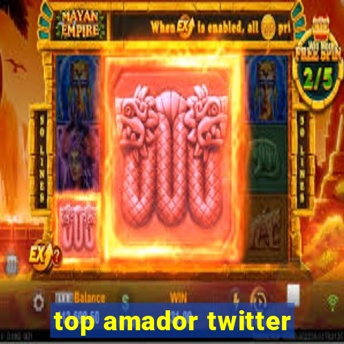 top amador twitter